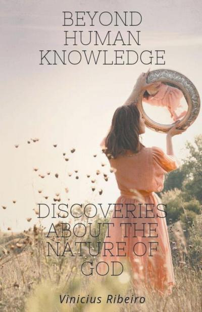 Ribeiro, V: Beyond Human Knowledge Discoveries about the Nat