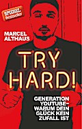 Try Hard!: Generation YouTube - Warum dein Glück kein Zufall ist