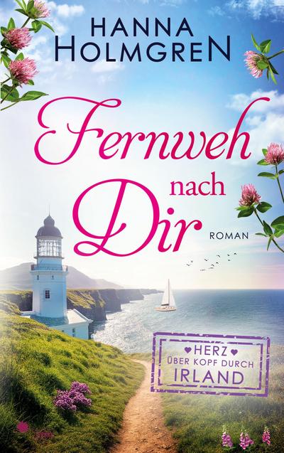 Fernweh nach dir (Herz über Kopf durch Irland)