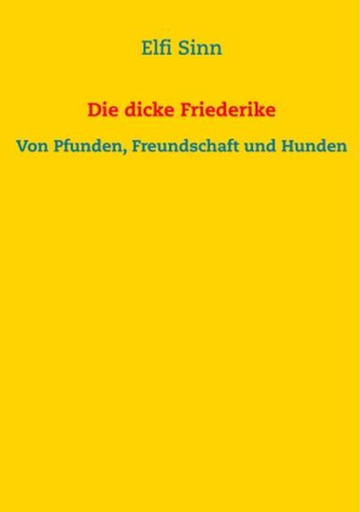 Die dicke Friederike