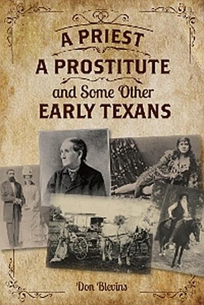 A Priest, A Prostitute, and Some Other Early Texans