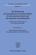 Die Bedeutung der Europäischen Gemeinschaften für das deutsche Recht und die deutsche Gerichtsbarkeit.