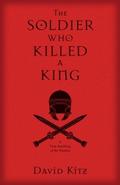Soldier Who Killed A King