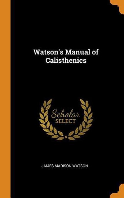 Watson’s Manual of Calisthenics