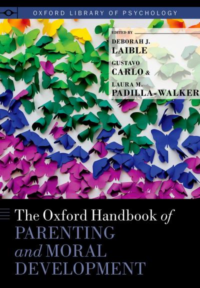 The Oxford Handbook of Parenting and Moral Development