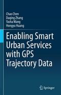 Enabling Smart Urban Services with GPS Trajectory Data