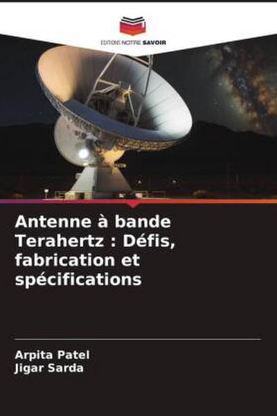Antenne à bande Terahertz : Défis, fabrication et spécifications