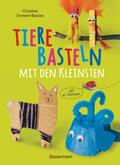 Tiere basteln mit den Kleinsten. Für Kinder von 2 bis 6 Jahren