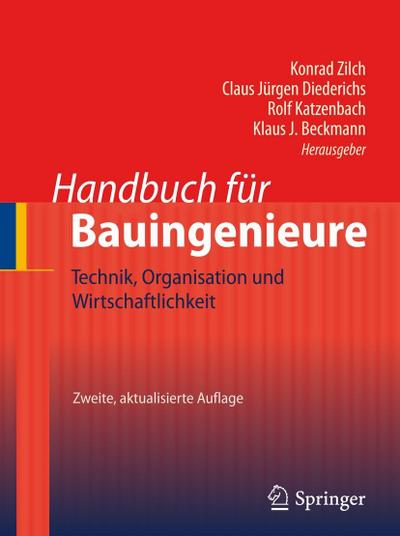 Handbuch für Bauingenieure: Technik, Organisation und Wirtschaftlichkeit