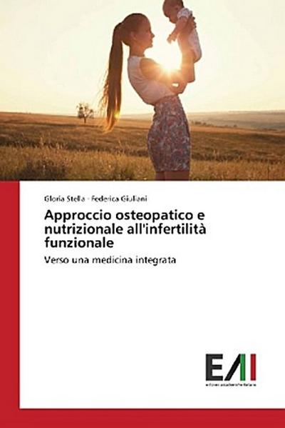 Approccio osteopatico e nutrizionale all’infertilità funzionale