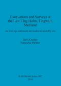 Excavations and Surveys at the Law Ting Holm, Tingwall, Shetland