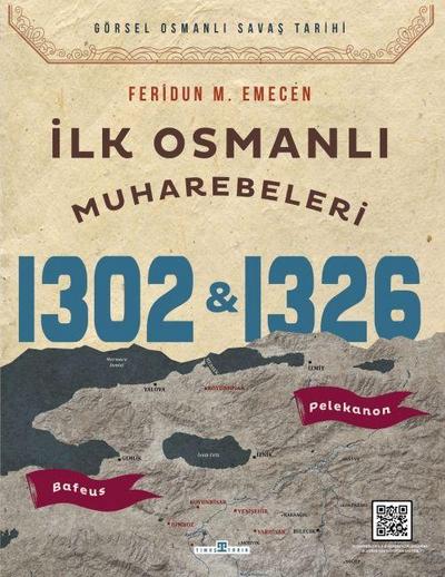 Ilk Osmanli Muharebeleri Bafeus 1302 & Pelekanon 1326