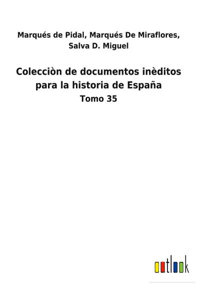Colecciòn de documentos inèditos para la historia de España