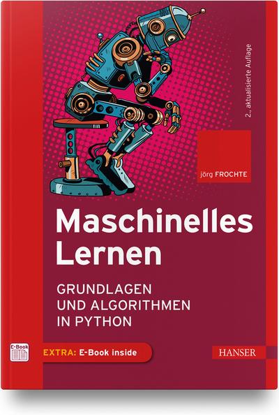 Maschinelles Lernen: Grundlagen und Algorithmen in Python