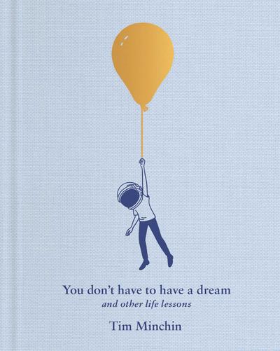 You Don’t Have to Have a Dream