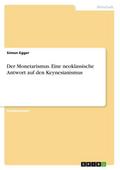 Der Monetarismus. Eine neoklassische Antwort auf d