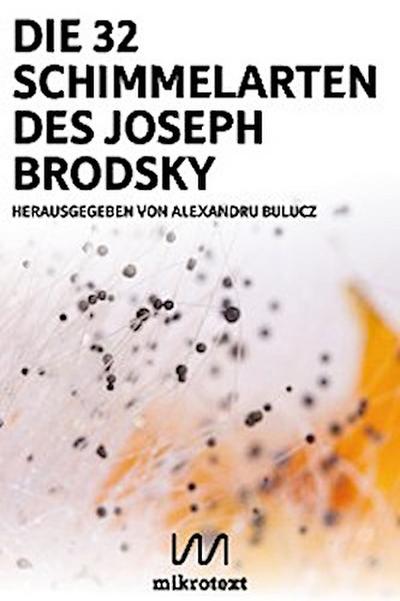 Die 32 Schimmelarten des Joseph Brodsky