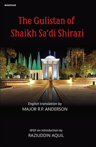 The Gulistan of Shaikh Sa’di Shirazi