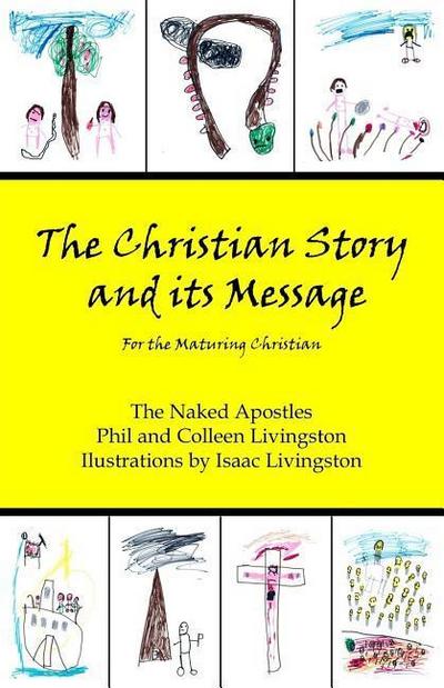 The Christian Story and its Message: For the Maturing Christian