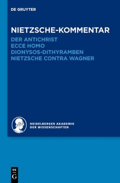 Nietzsche Kommentar zu Der Antichrist/Ecce homo/Dionysos-Dithyramben/Nietzsche contra Wagner