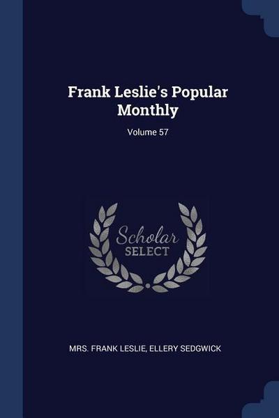 Frank Leslie’s Popular Monthly; Volume 57