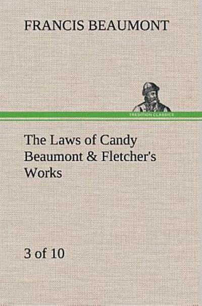 The Laws of Candy Beaumont & Fletcher’s Works (3 of 10)