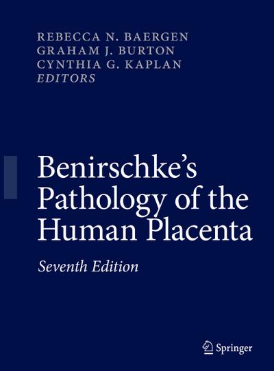 Benirschke’s Pathology of the Human Placenta