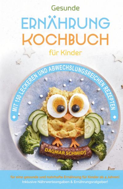 Kochbuch für Kinder! Gesunde Rezepte, die Spaß machen und schmecken