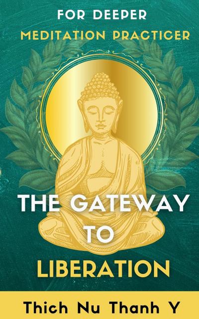 THE GATEWAY TO  LIBERATION