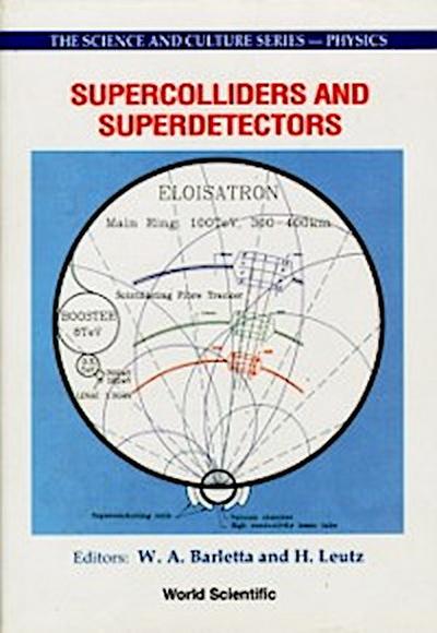 Supercolliders And Superdetectors: Proceedings Of The 19th And 25th Workshops Of The Infn Eloisatron Project