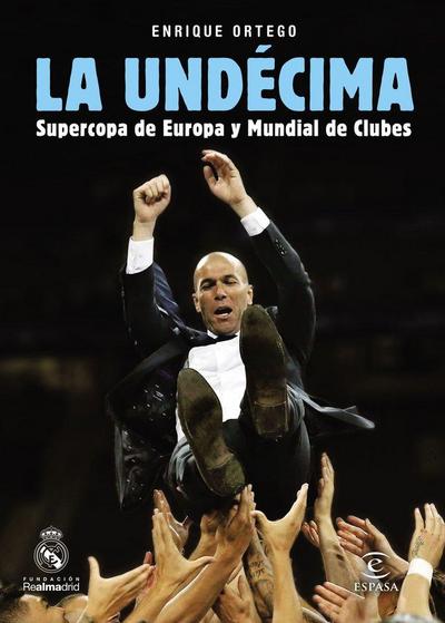 La Undécima : Supercopa de Europa y Mundial de Clubes