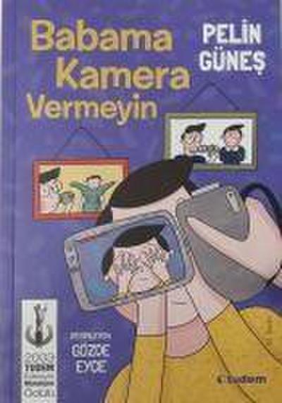 Babama Kamera Vermeyin