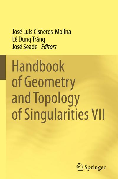 Handbook of Geometry and Topology of Singularities VII