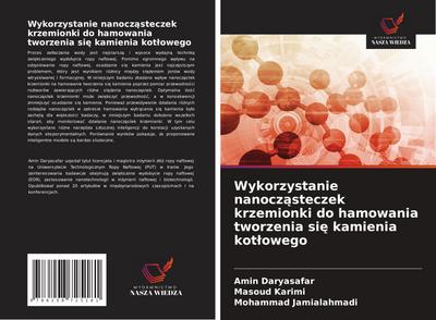 Wykorzystanie nanocz¿steczek krzemionki do hamowania tworzenia si¿ kamienia kot¿owego