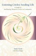 Listening Circles, Seeding Life