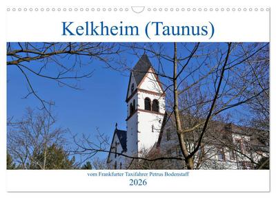 Kelkheim vom Frankfurter Taxifahrer Petrus Bodenstaff (Wandkalender 2026 DIN A3 quer), CALVENDO Monatskalender