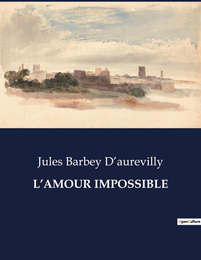 L’AMOUR IMPOSSIBLE