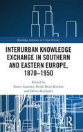 Interurban Knowledge Exchange in Southern and Eastern Europe, 1870-1950
