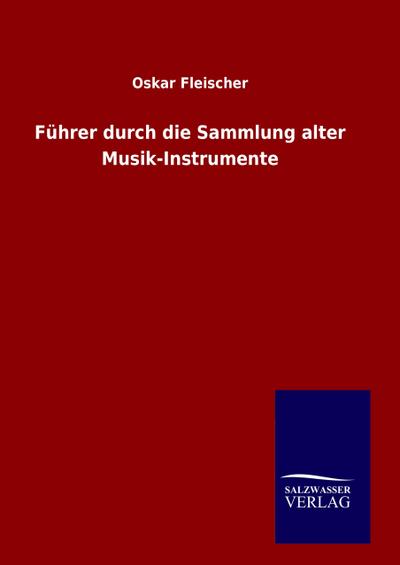 Führer durch die Sammlung alter Musik-Instrumente