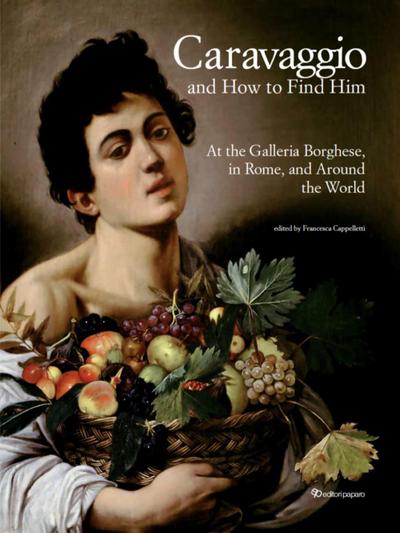 Caravaggio and how to find him. At the Galleria Borghese, in