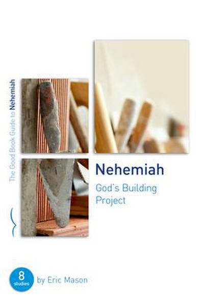 Nehemiah: God’s Building Project