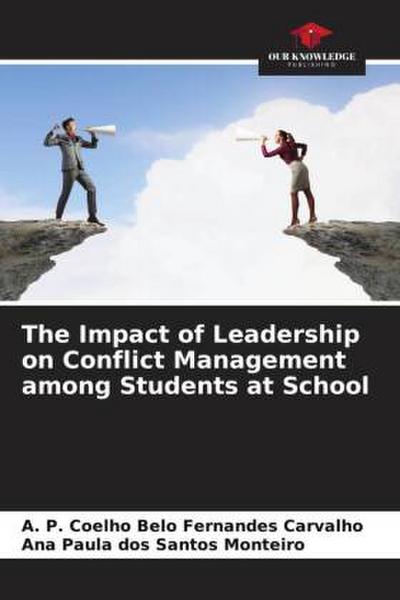 The Impact of Leadership on Conflict Management among Students at School