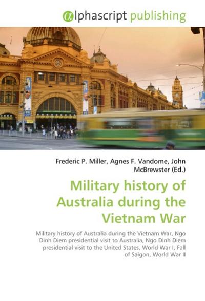 Military history of Australia during the Vietnam War - Frederic P. Miller