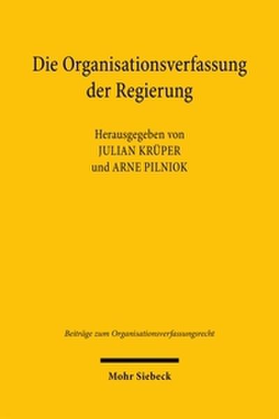 Die Organisationsverfassung der Regierung