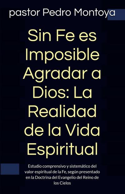Sin Fe es Imposible Agradar a Dios