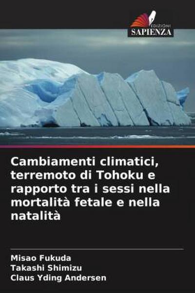 Cambiamenti climatici, terremoto di Tohoku e rapporto tra i sessi nella mortalità fetale e nella natalità