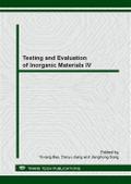 Testing and Evaluation of Inorganic Materials IV