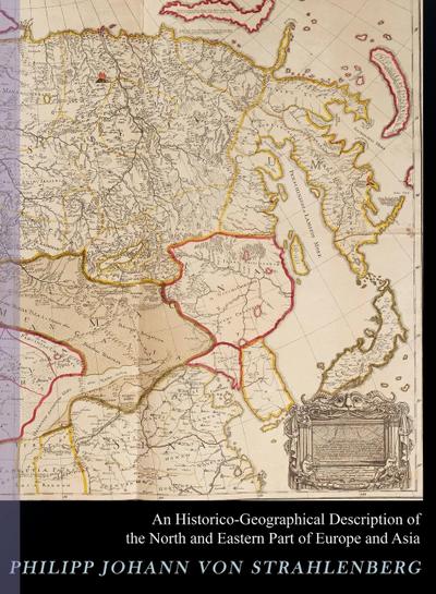 An Historico-geographical Description of the North and Eastern Parts of Europe and Asia