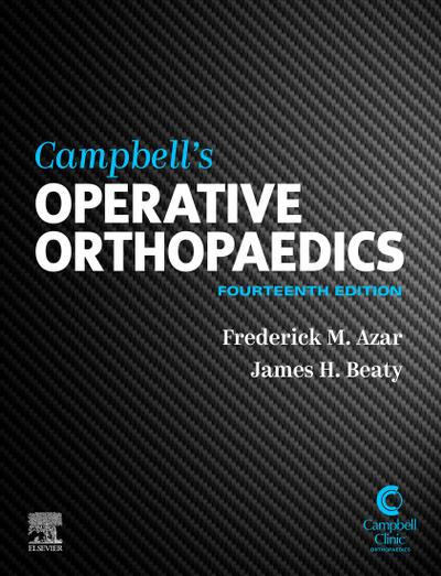 Campbell’s Operative Orthopaedics, E-Book