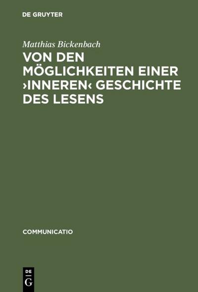 Von den Möglichkeiten einer ¿inneren¿ Geschichte des Lesens